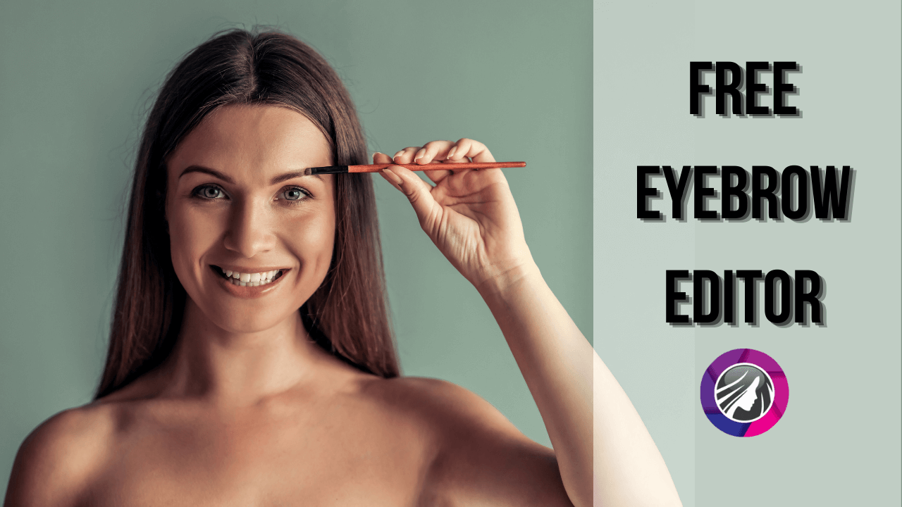 FREE Eyebrow Editor - Stunning Brows in a Click